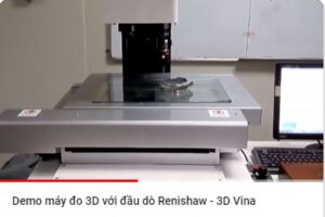 Demo máy đo 3D với đầu dò Renishaw – 3D Vina